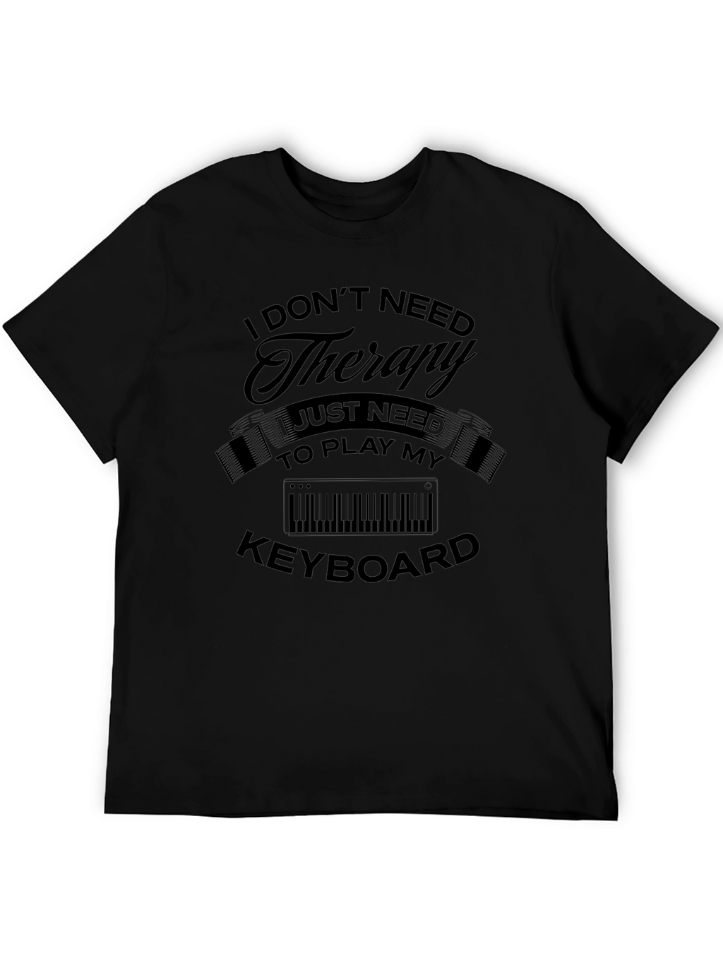 Therapy Keyboard T-Shirt | Musician Gift
