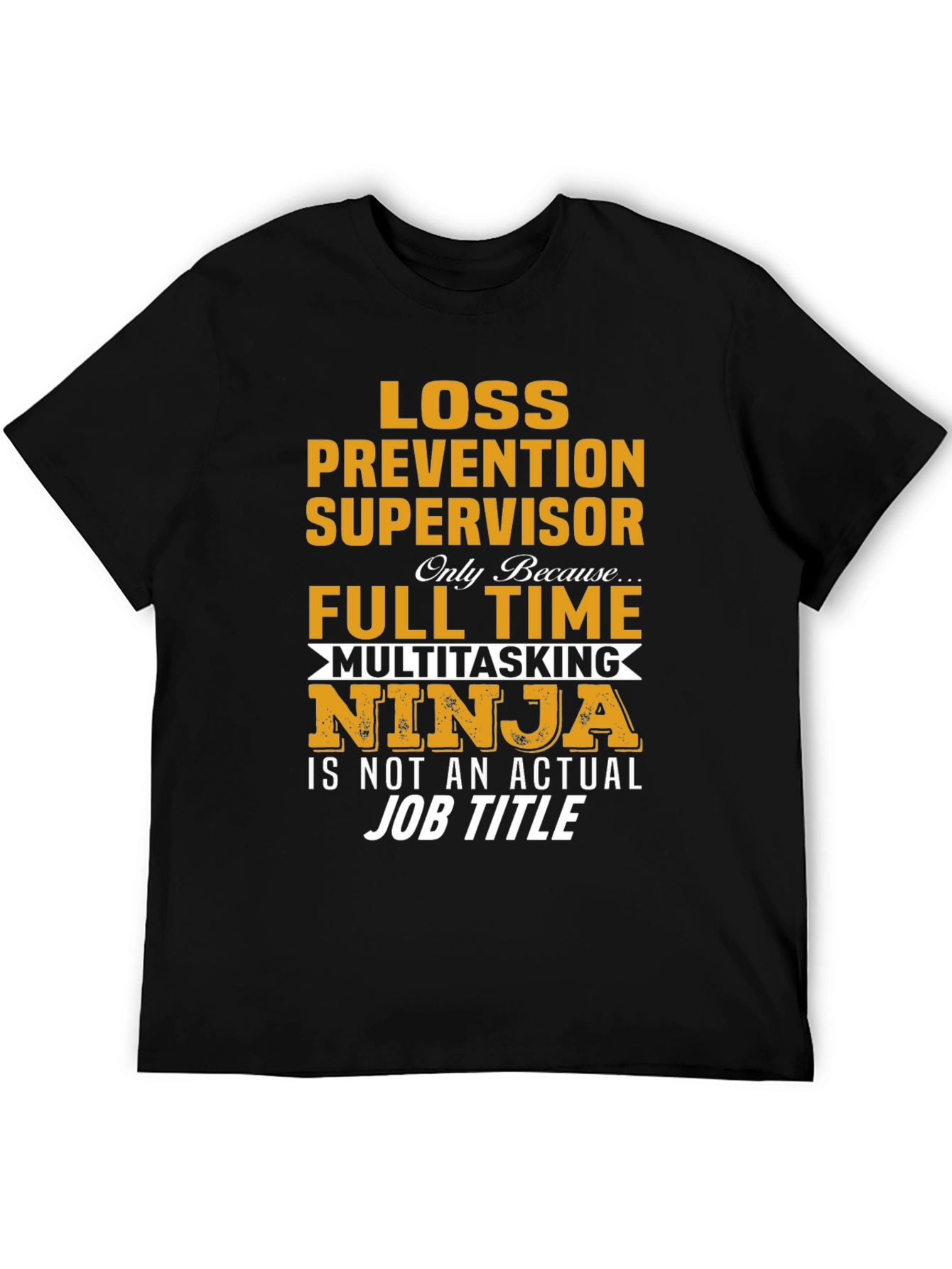 Loss Prevention Supervisor Full Time Ninja T-Shirt
