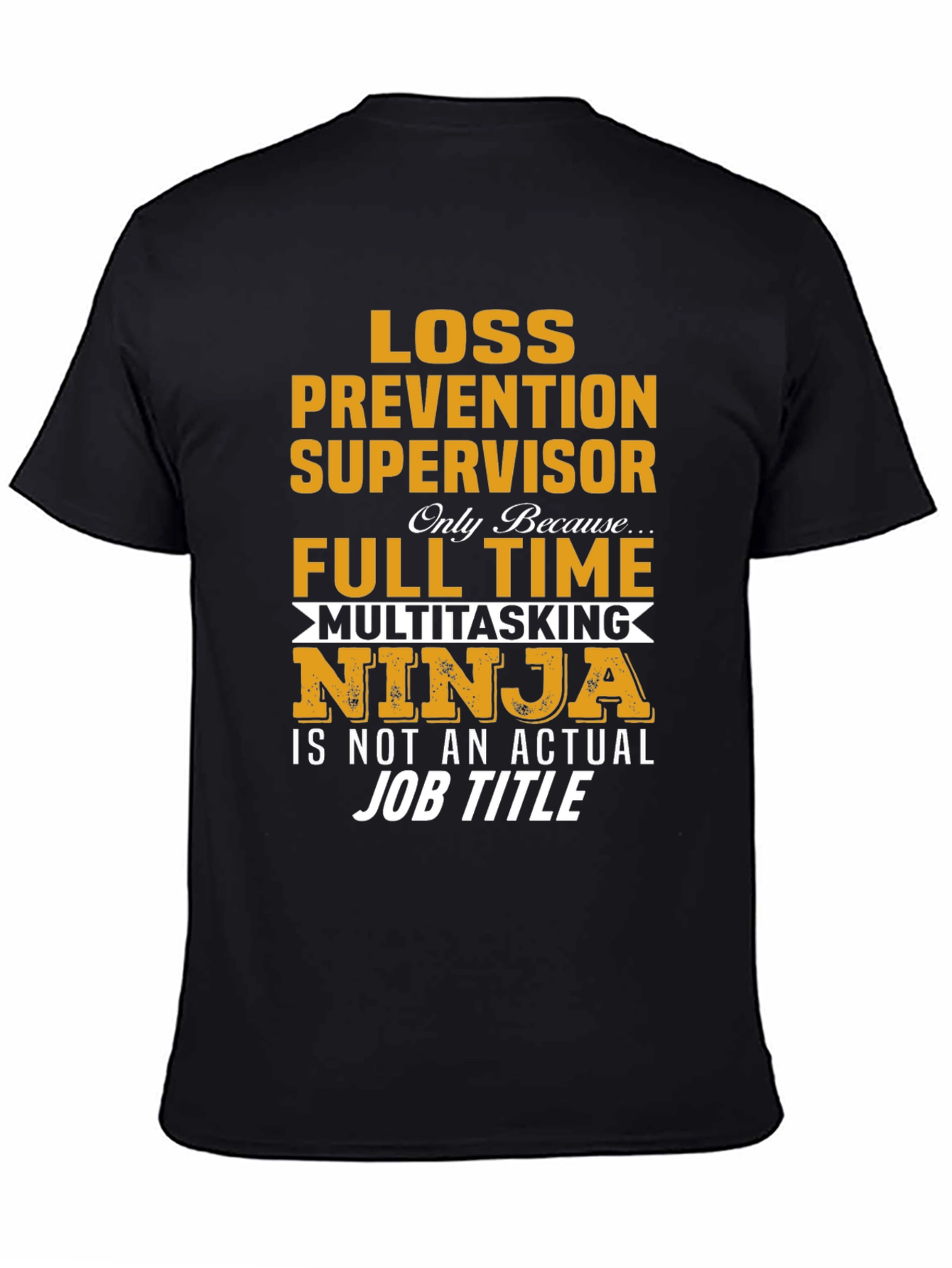Loss Prevention Supervisor Full Time Ninja T-Shirt