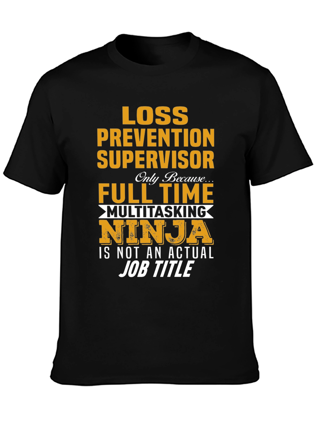Loss Prevention Supervisor Full Time Ninja T-Shirt