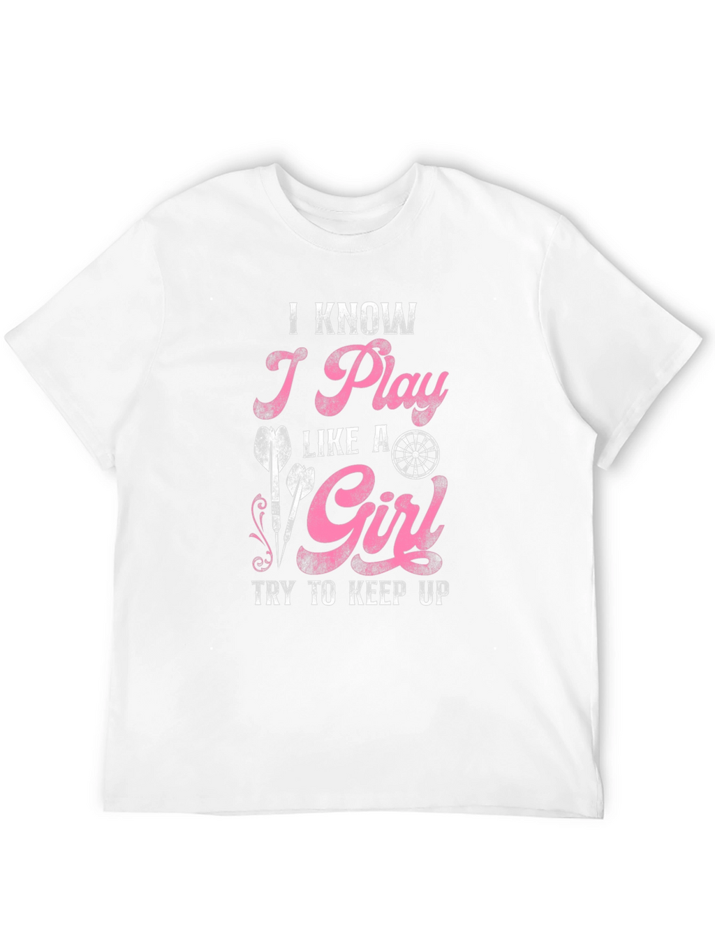 I Play Like A Girl Dart T-Shirt