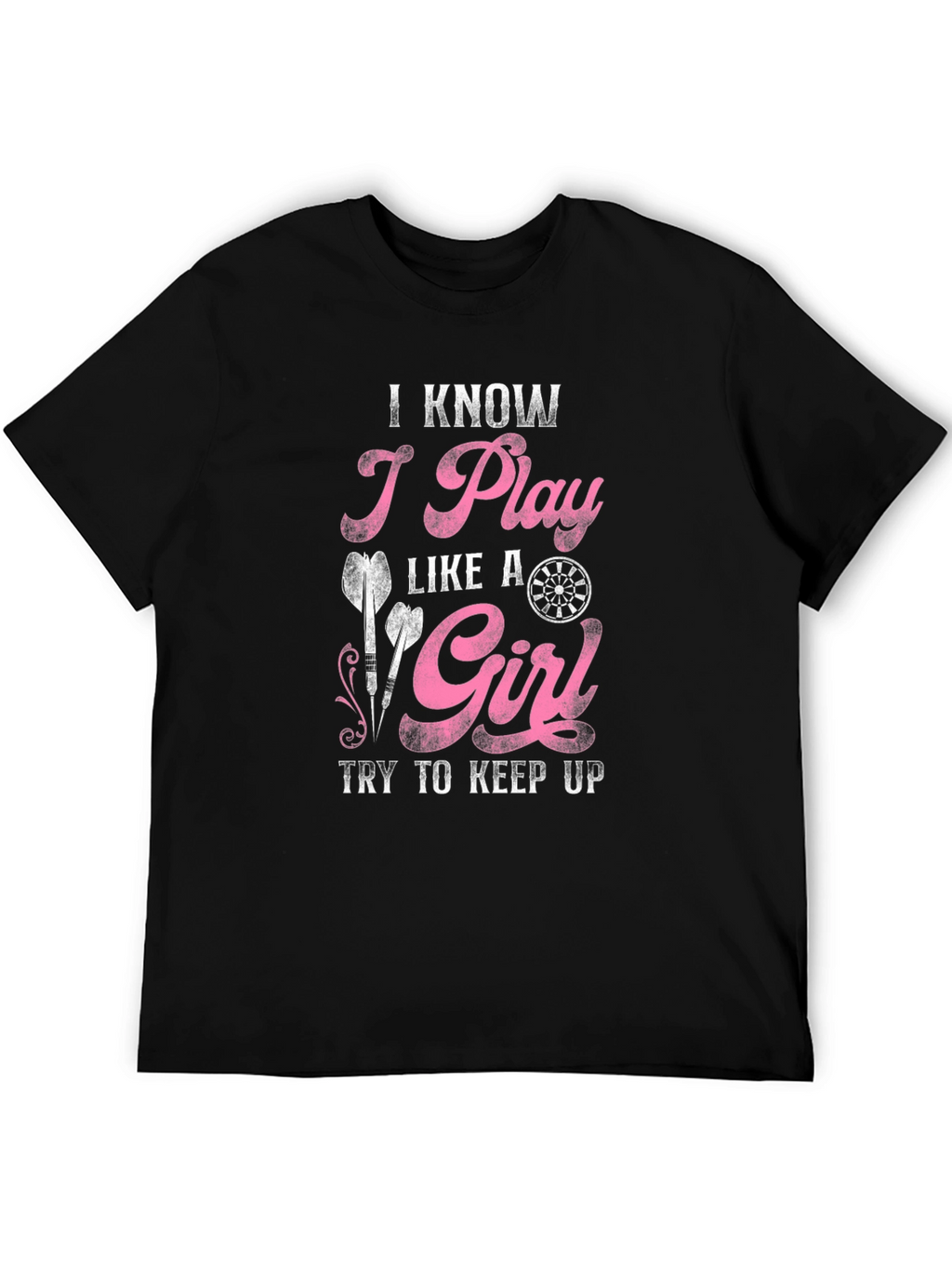 I Play Like A Girl Dart T-Shirt