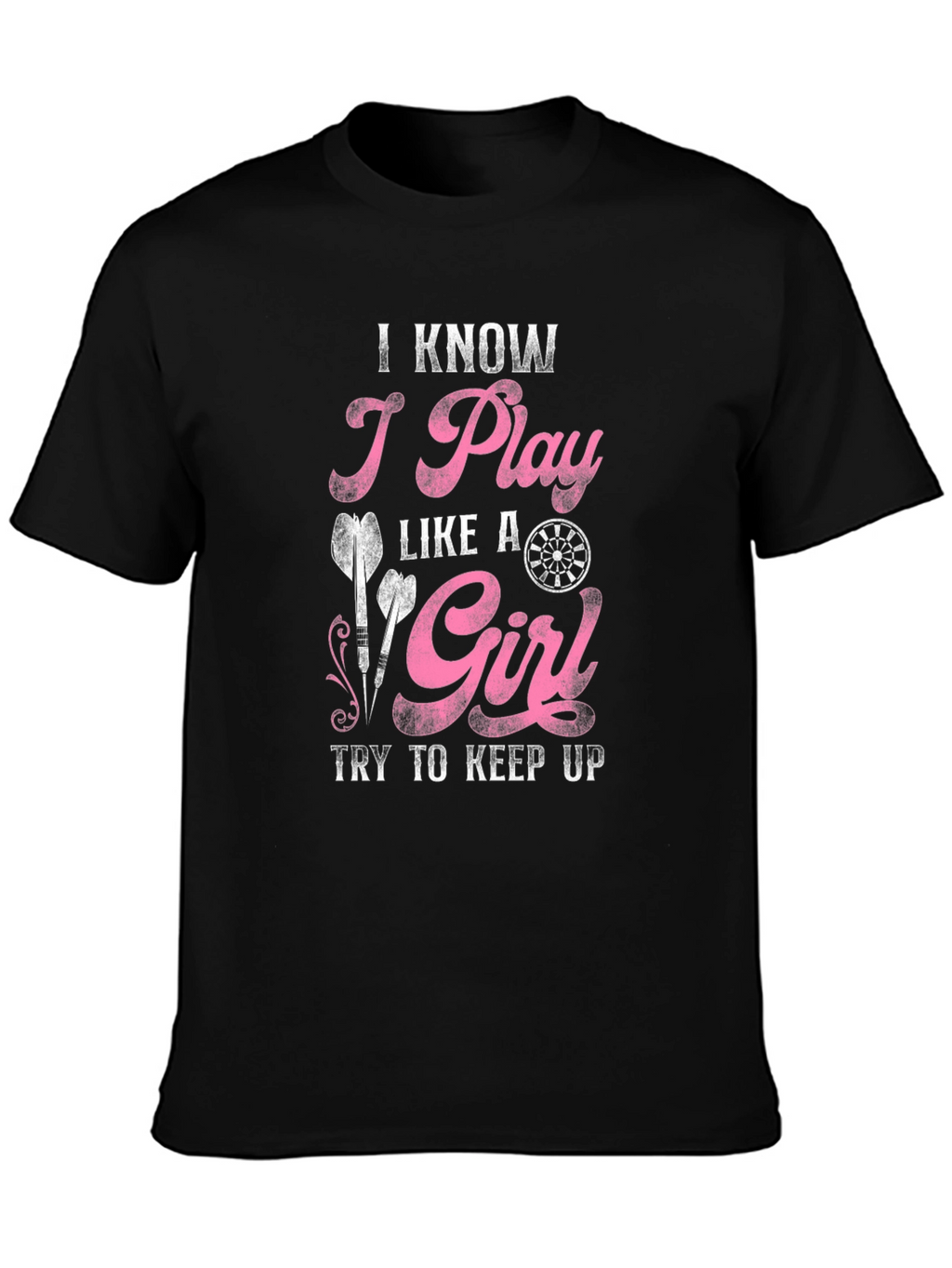 I Play Like A Girl Dart T-Shirt