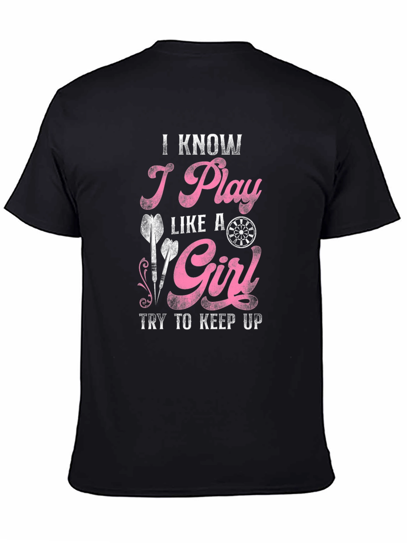 I Play Like A Girl Dart T-Shirt