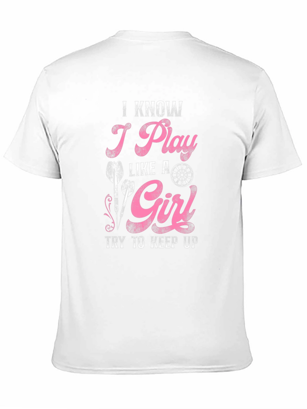 I Play Like A Girl Dart T-Shirt