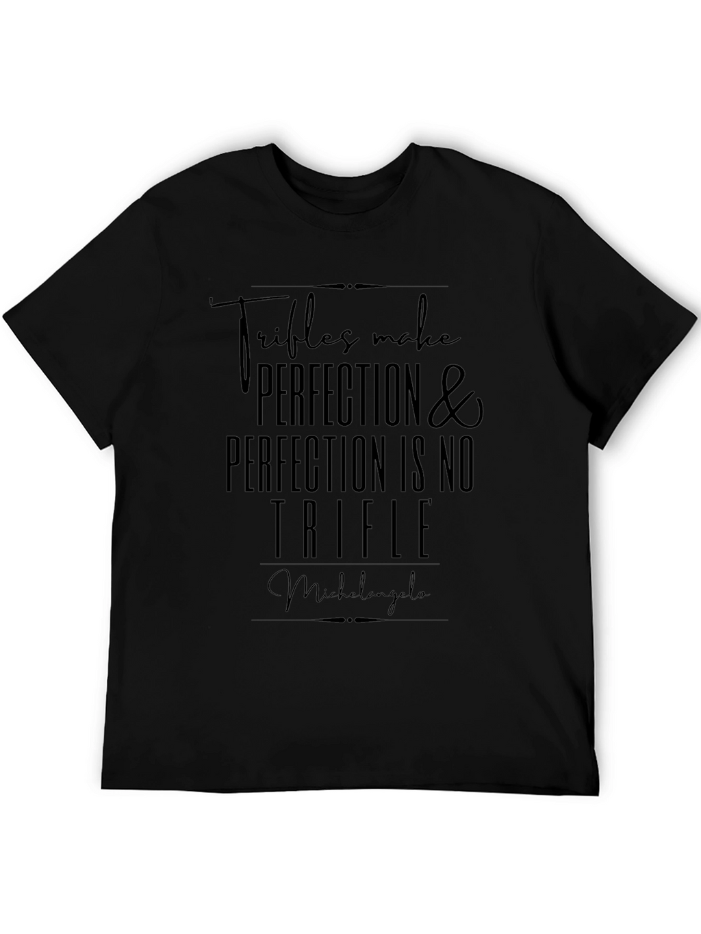 Trifles Make Perfection Graphic Tee