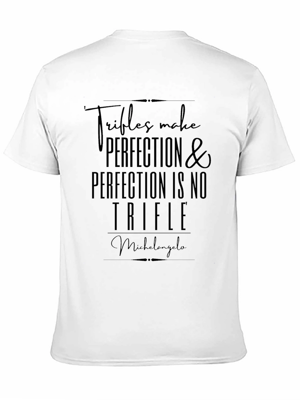 Trifles Make Perfection Graphic Tee