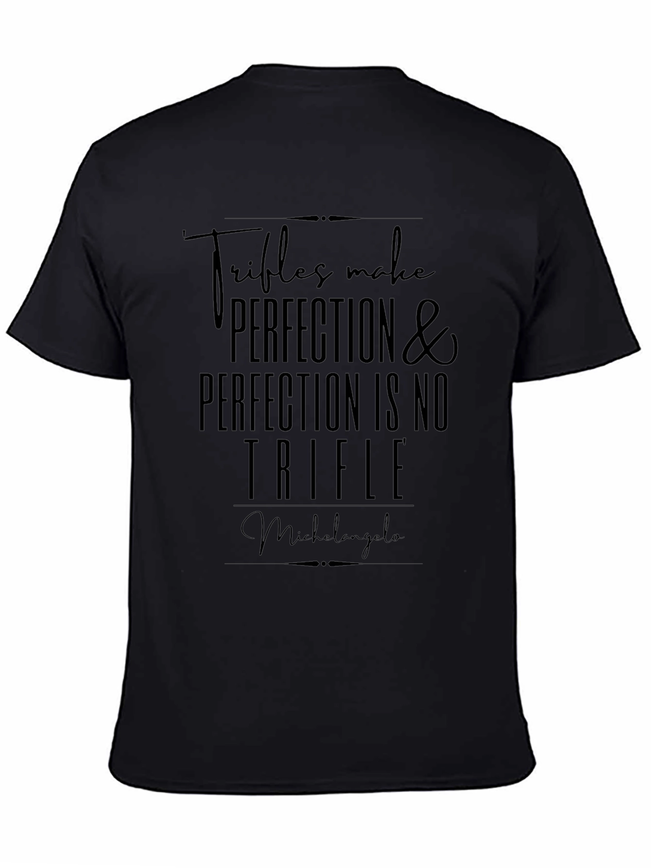 Trifles Make Perfection Graphic Tee