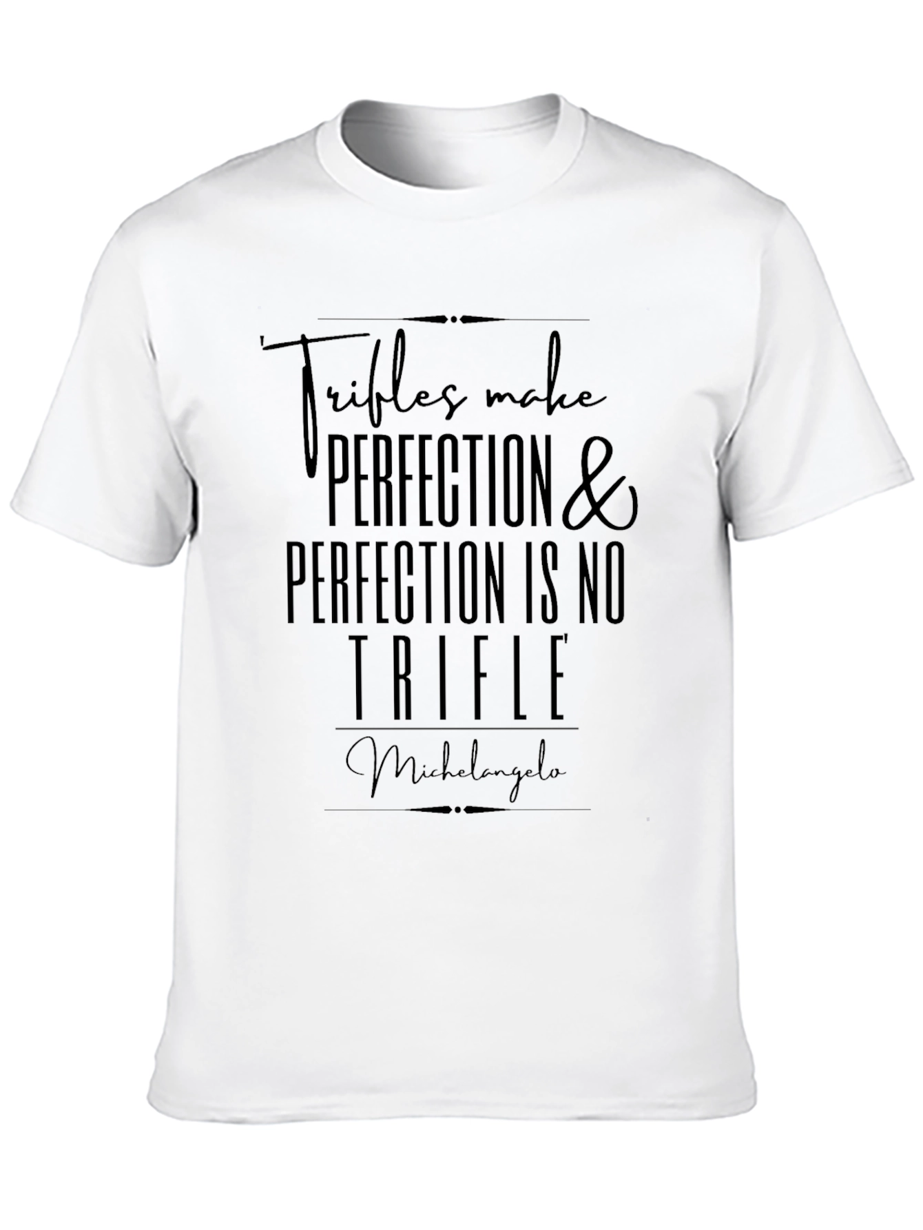 Trifles Make Perfection Graphic Tee