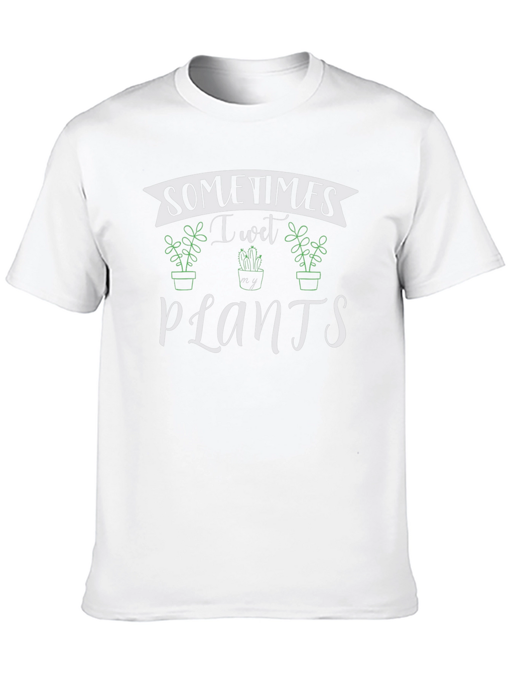 Sometimes I Wet My Plants Black T-Shirt
