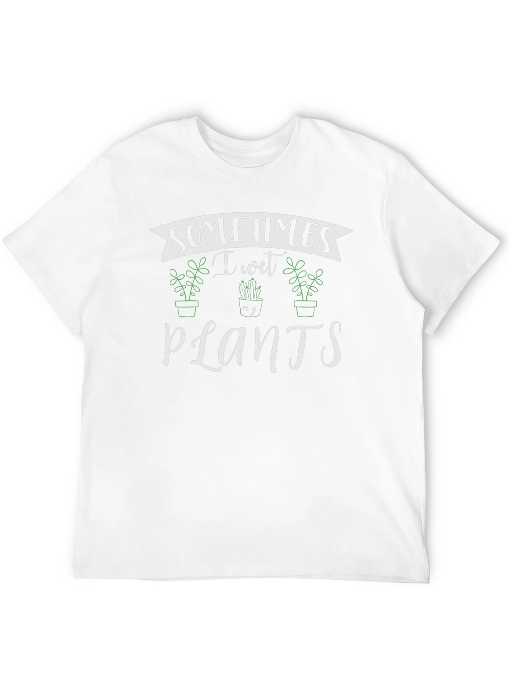 Sometimes I Wet My Plants Black T-Shirt