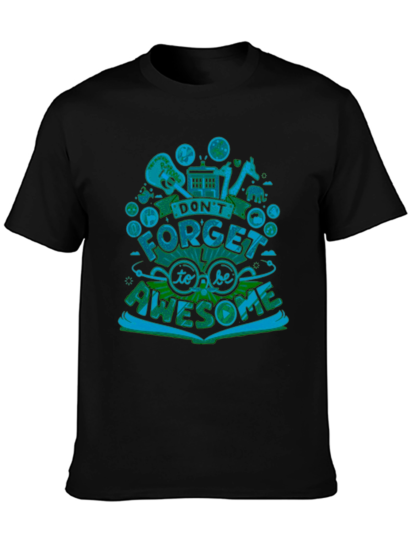 Dont Forget To Be Awesome Graphic T-Shirt