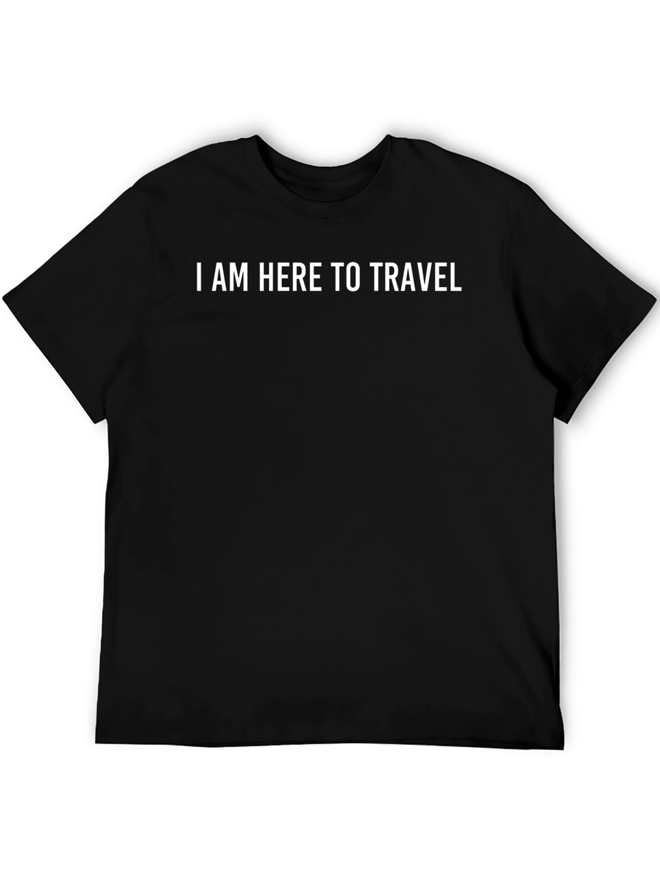 I AM HERE TO TRAVEL - Classic Black Tee