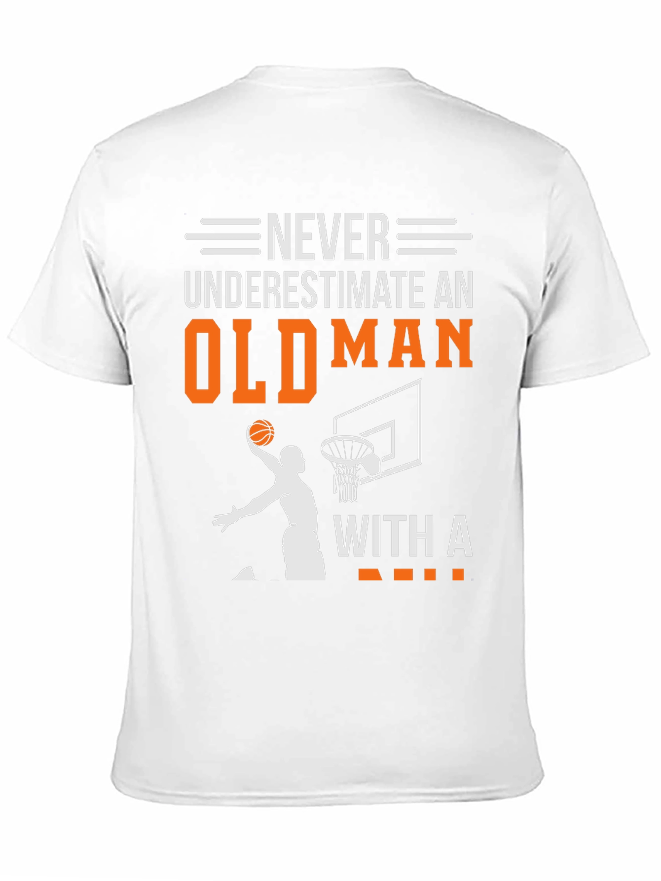 Never Underestimate an Old Man Basketball T-Shirt