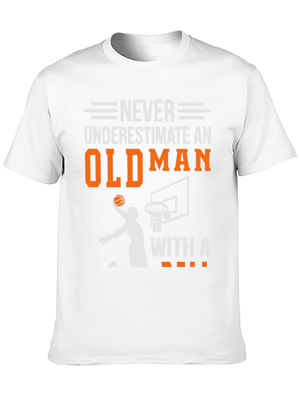 Never Underestimate an Old Man Basketball T-Shirt