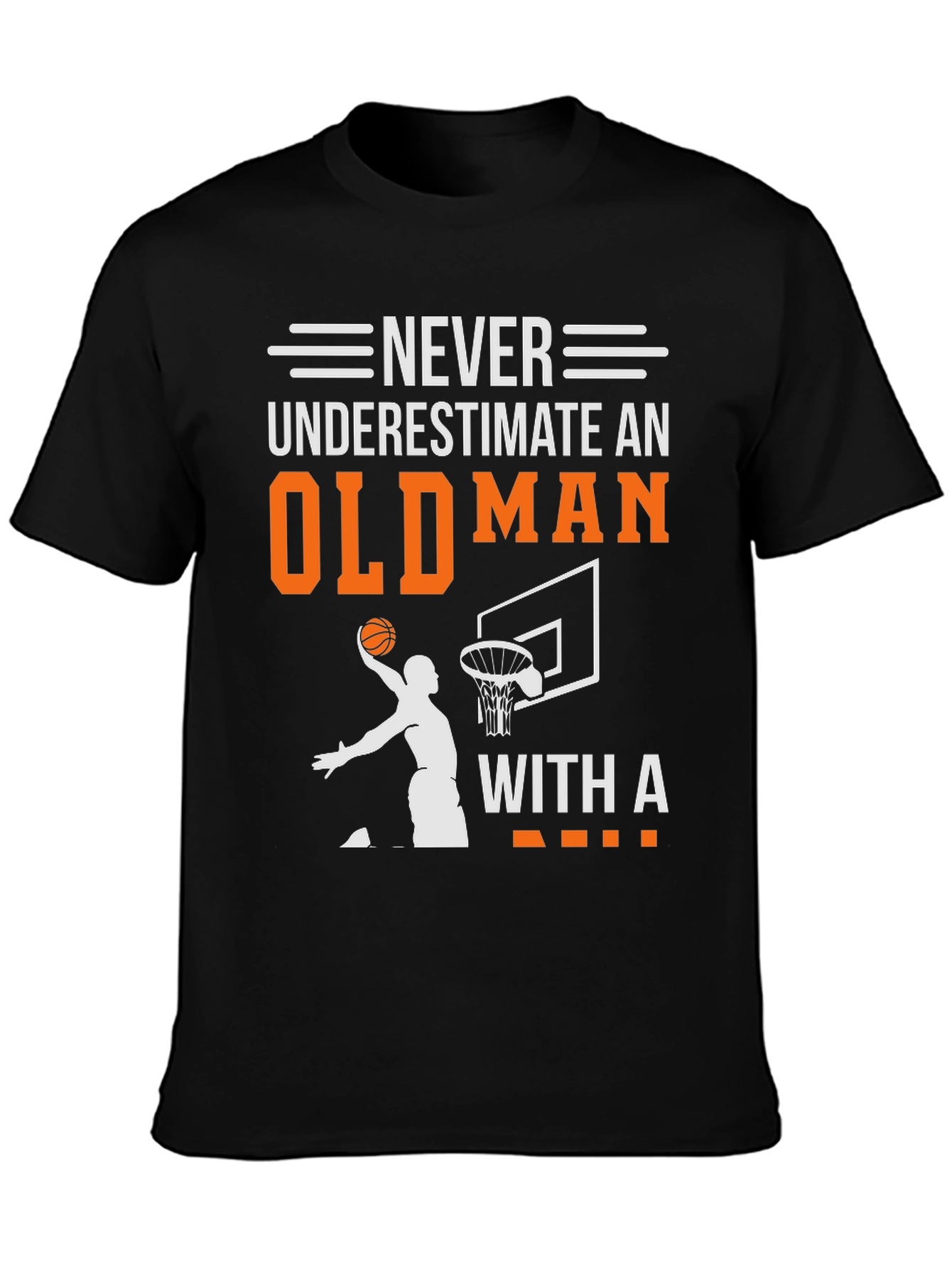 Never Underestimate an Old Man Basketball T-Shirt
