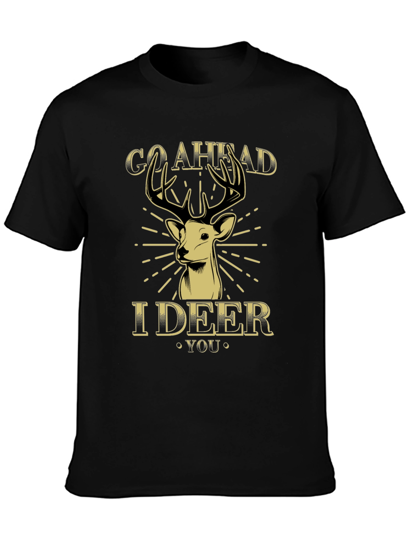 Go Ahead I Deer You - Black Graphic Tee