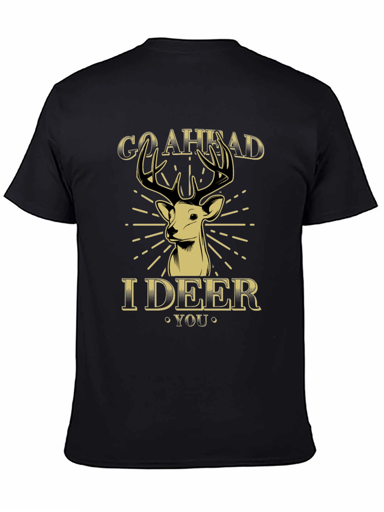 Go Ahead I Deer You - Black Graphic Tee