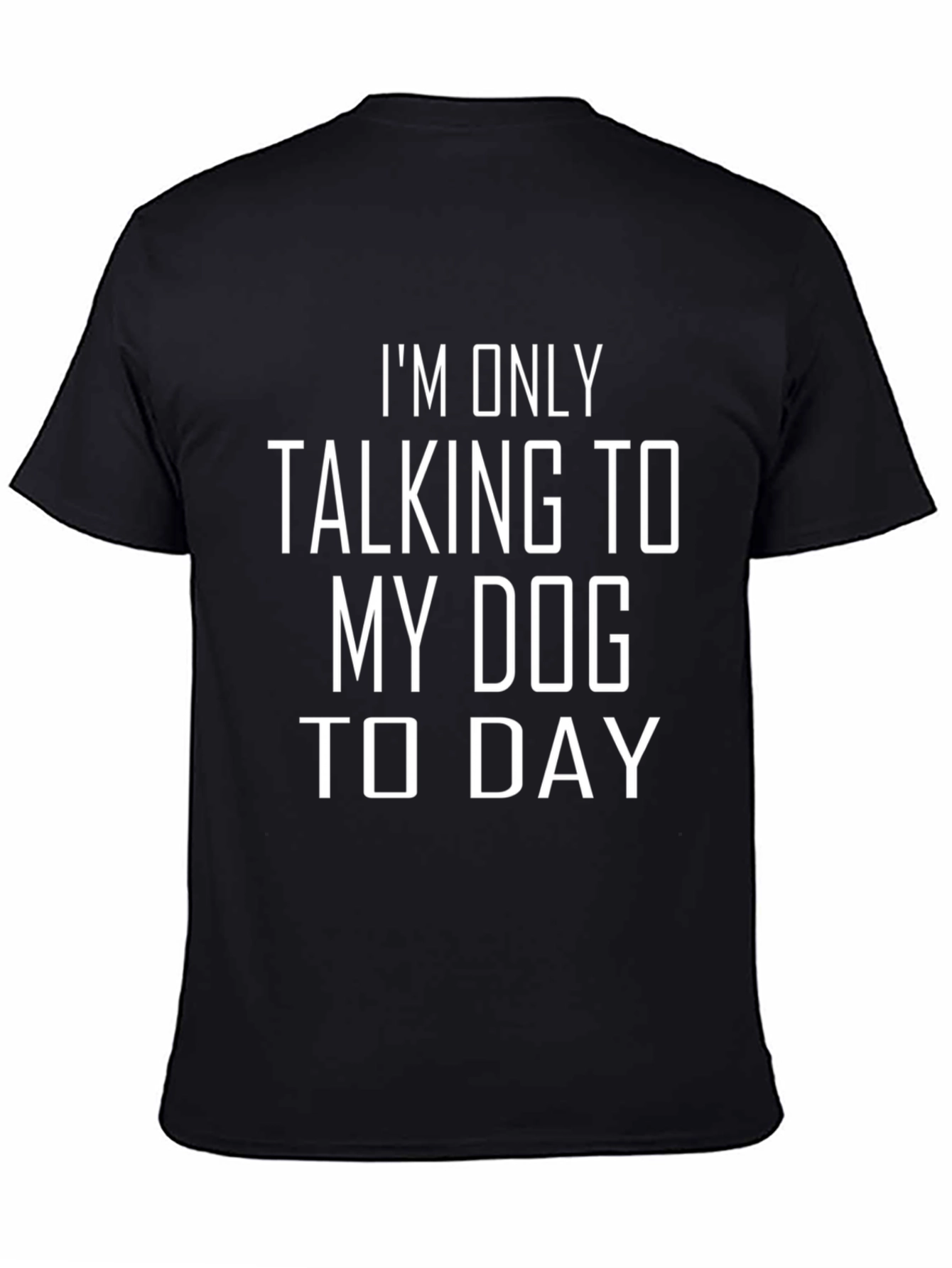 Dog Lover Tee: Talking to My Dog Today Black T-Shirt