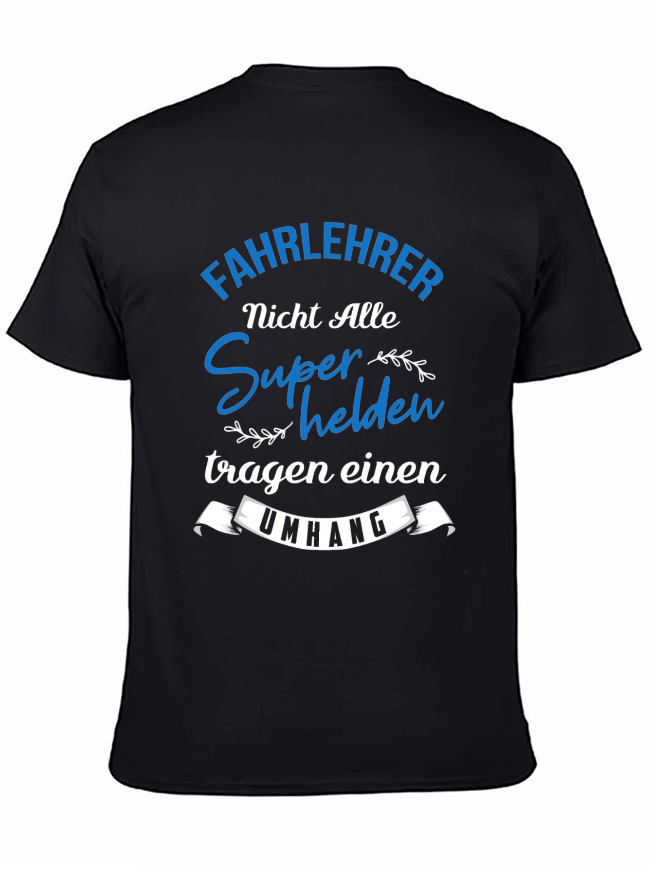 Fahrlehrer Superhelden T-Shirt Black Cotton