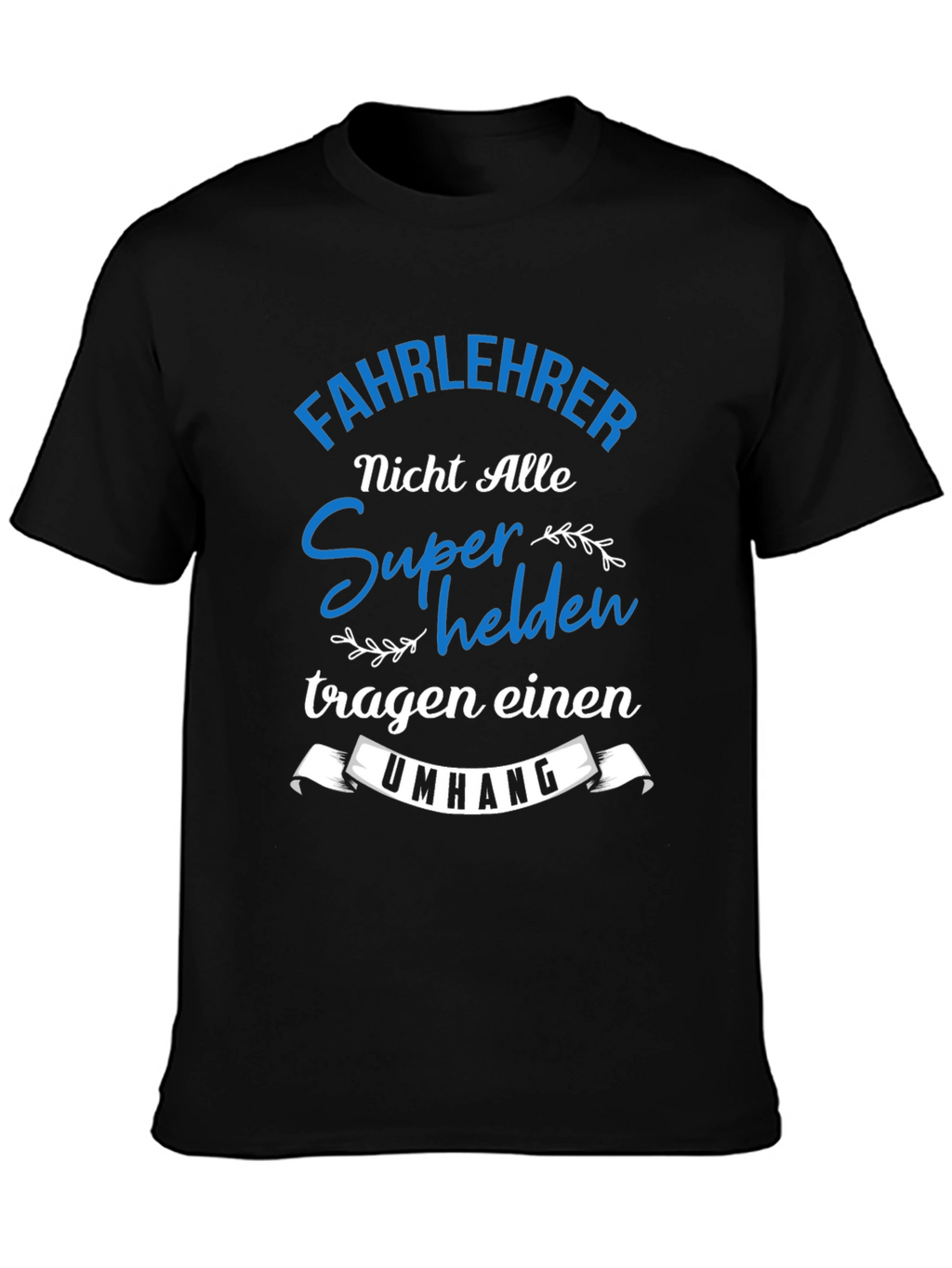 Fahrlehrer Superhelden T-Shirt Black Cotton