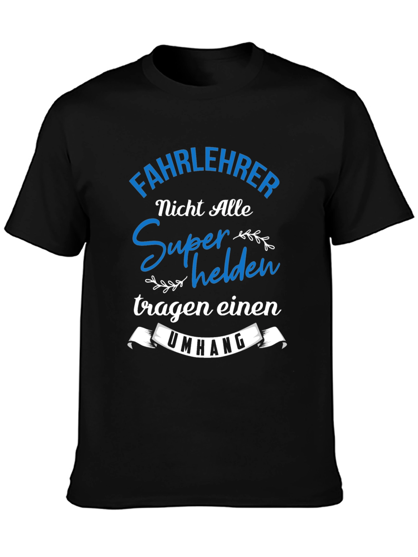 Fahrlehrer Superhelden T-Shirt Black Cotton