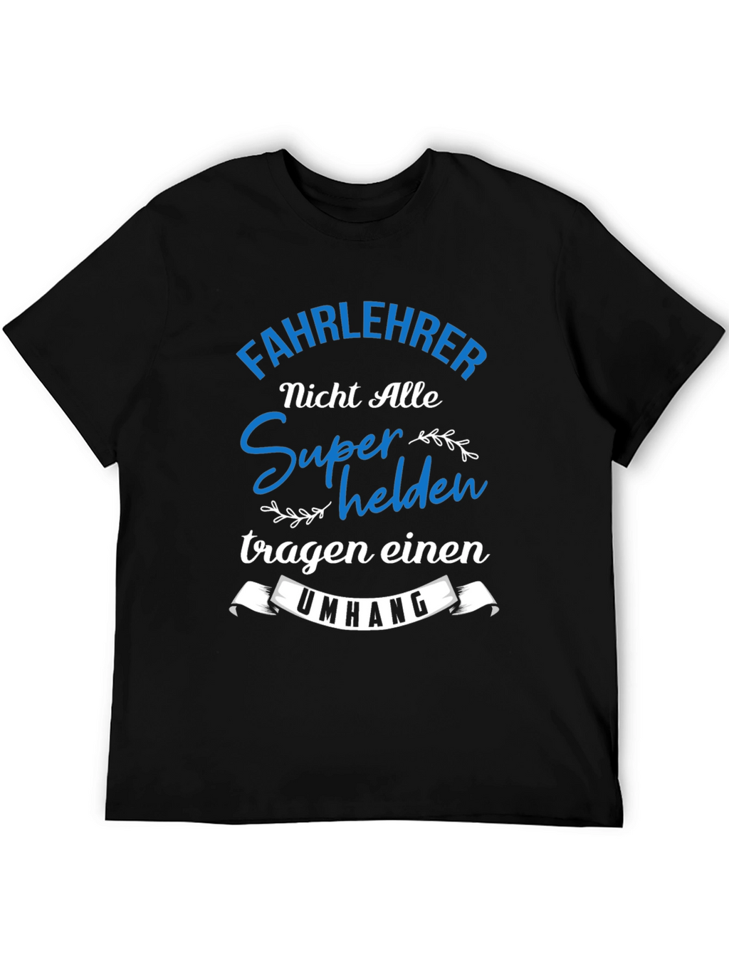 Fahrlehrer Superhelden T-Shirt Black Cotton