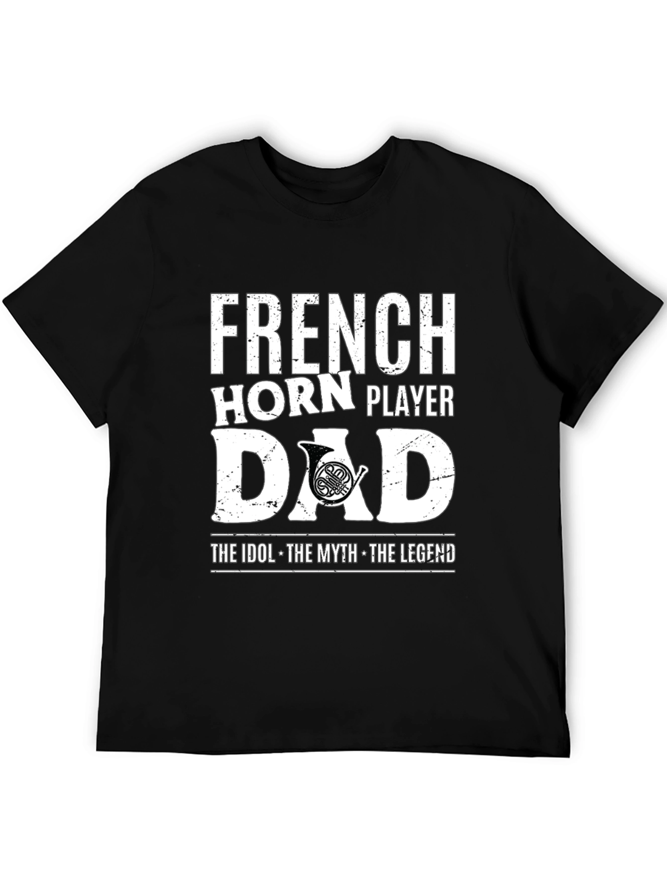 French Horn Player Dad T-Shirt - Idol Myth Legend