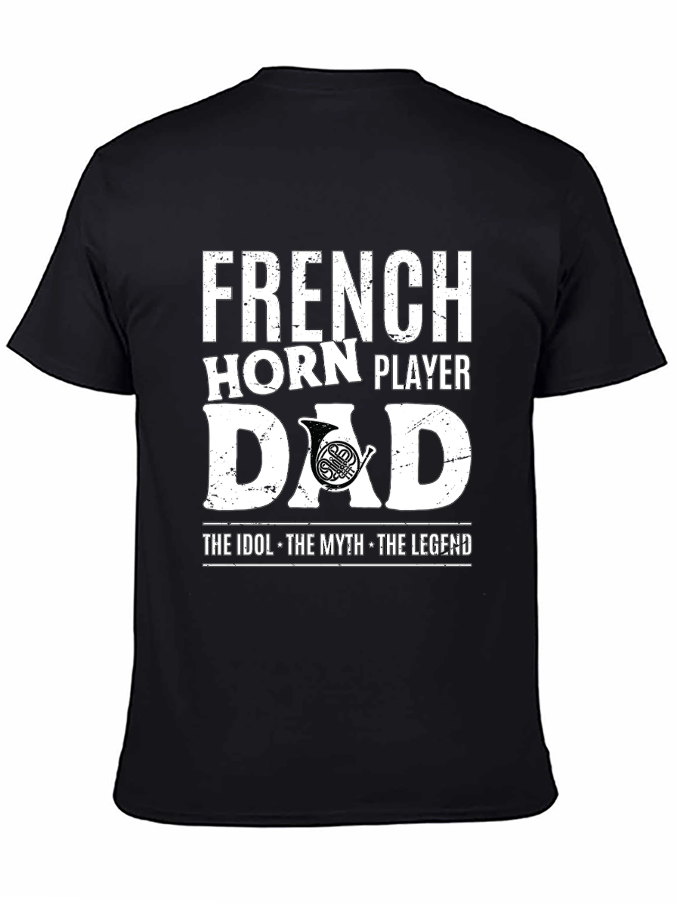 French Horn Player Dad T-Shirt - Idol Myth Legend