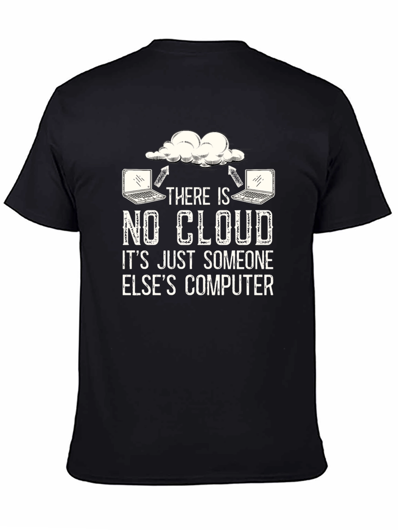 Funny Cloud Computing T-Shirt - There Is No Cloud