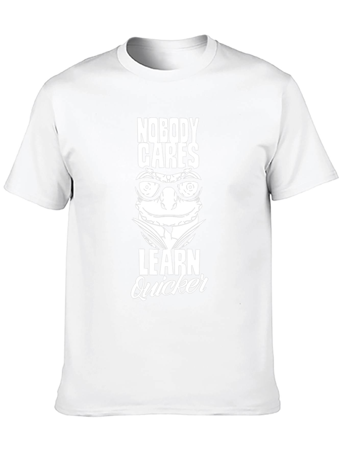 Nobody Cares Learn Quicker Graphic Tee
