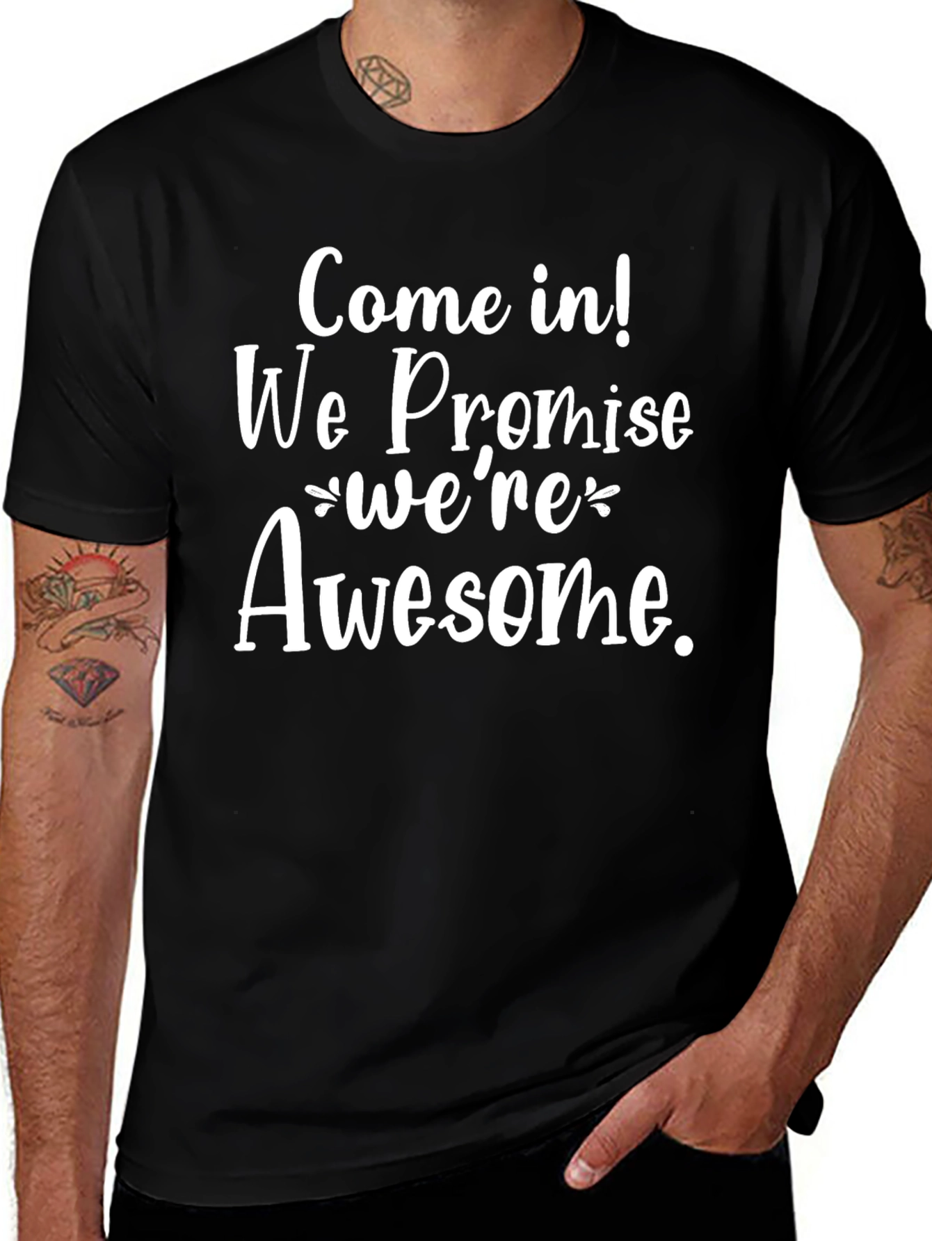 Come In We Promise Were Awesome Black T-Shirt