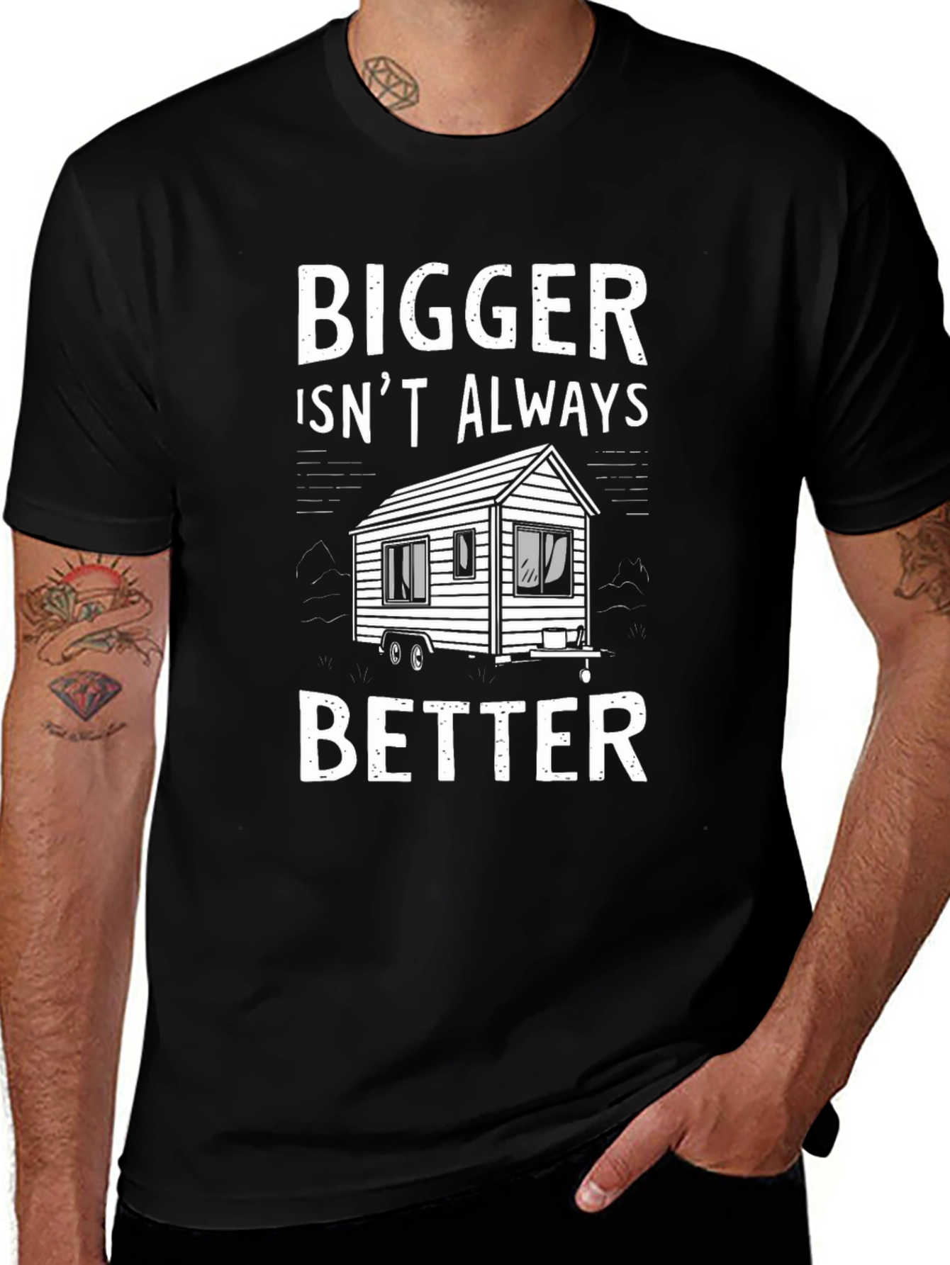 Bigger Isnt Always Better Tiny House T-Shirt