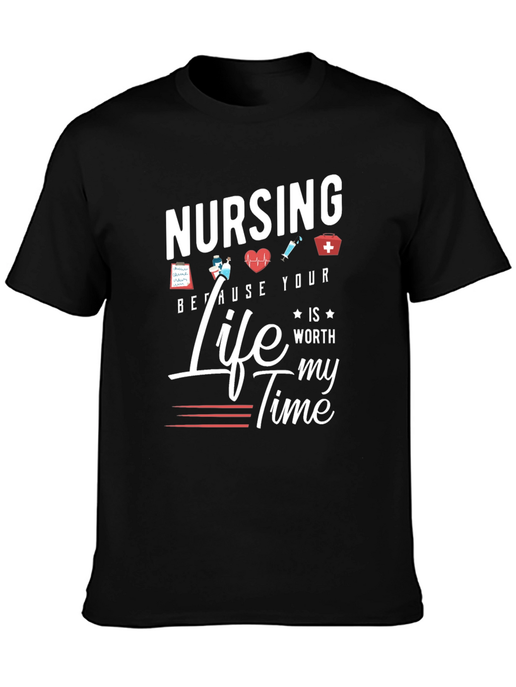 Nursing is Worth My Time T-Shirt