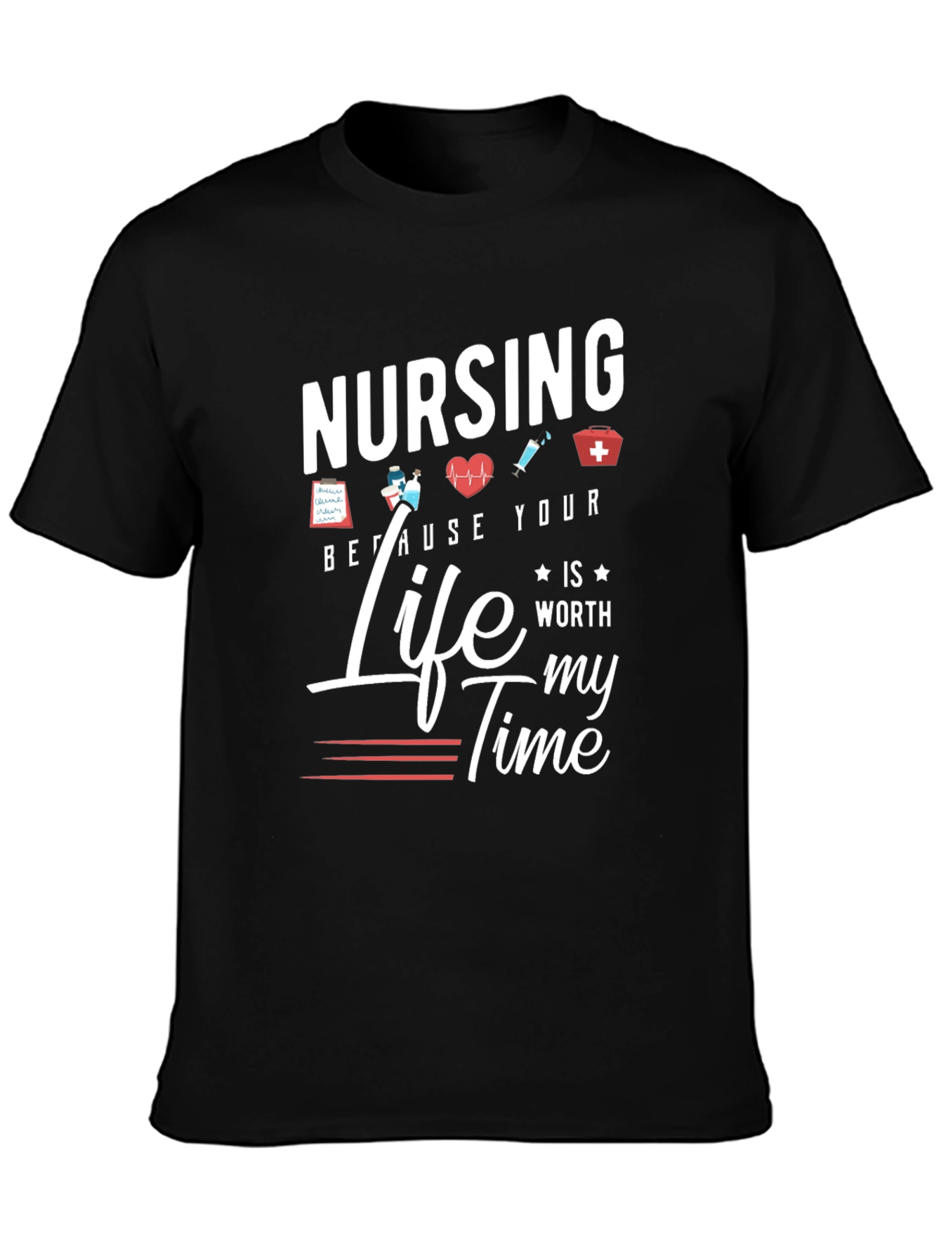 Nursing is Worth My Time T-Shirt