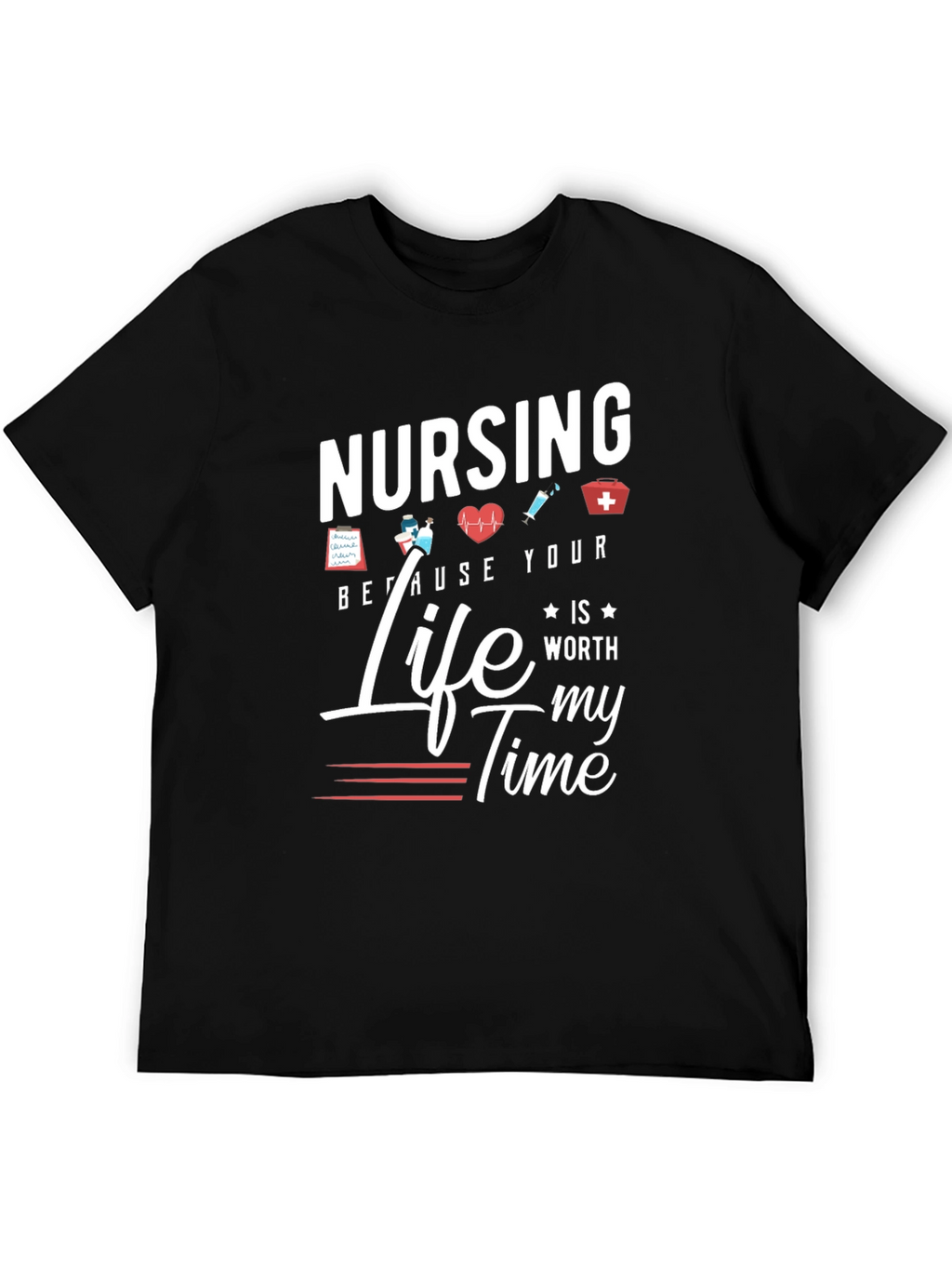 Nursing is Worth My Time T-Shirt