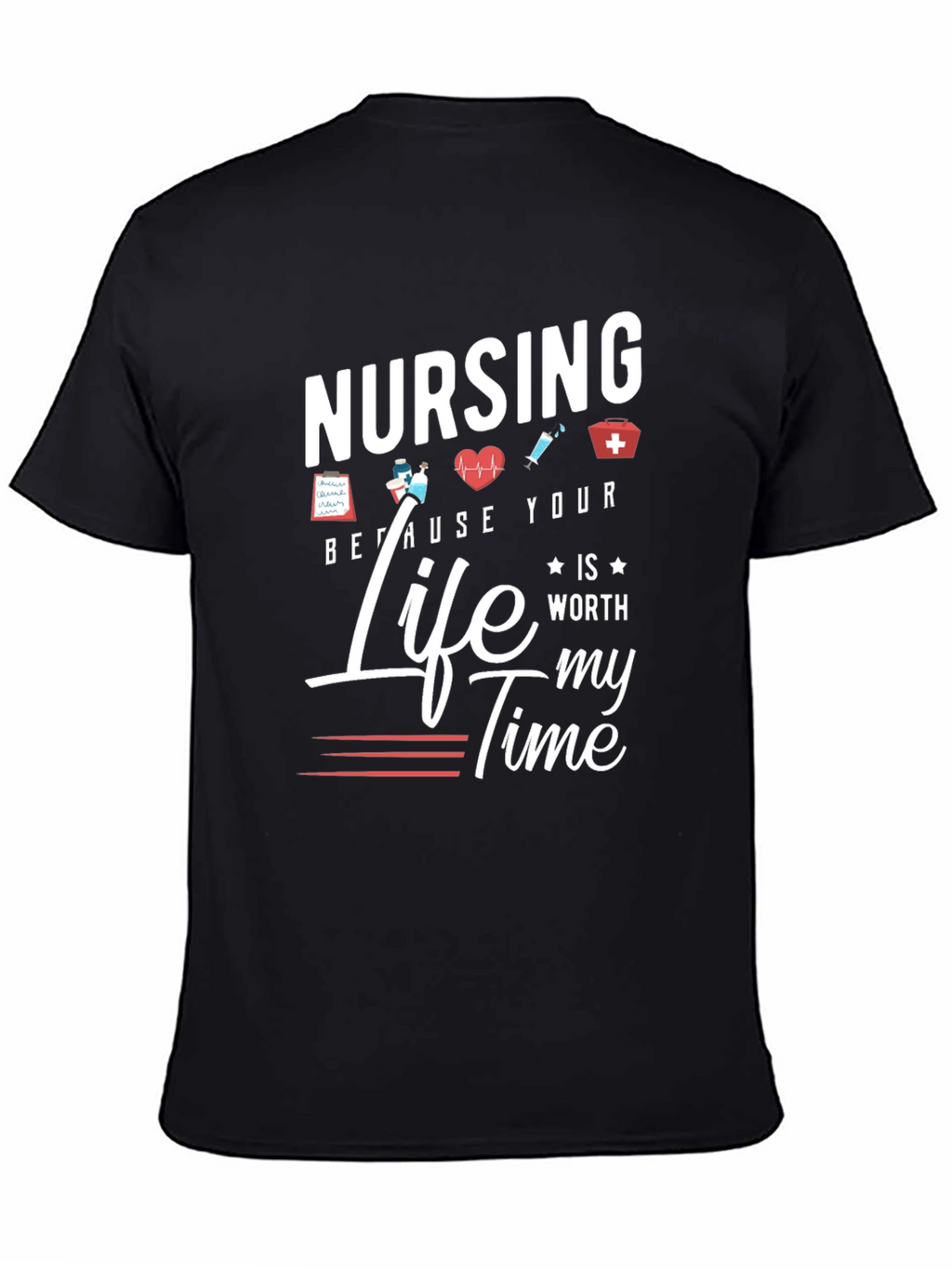 Nursing is Worth My Time T-Shirt