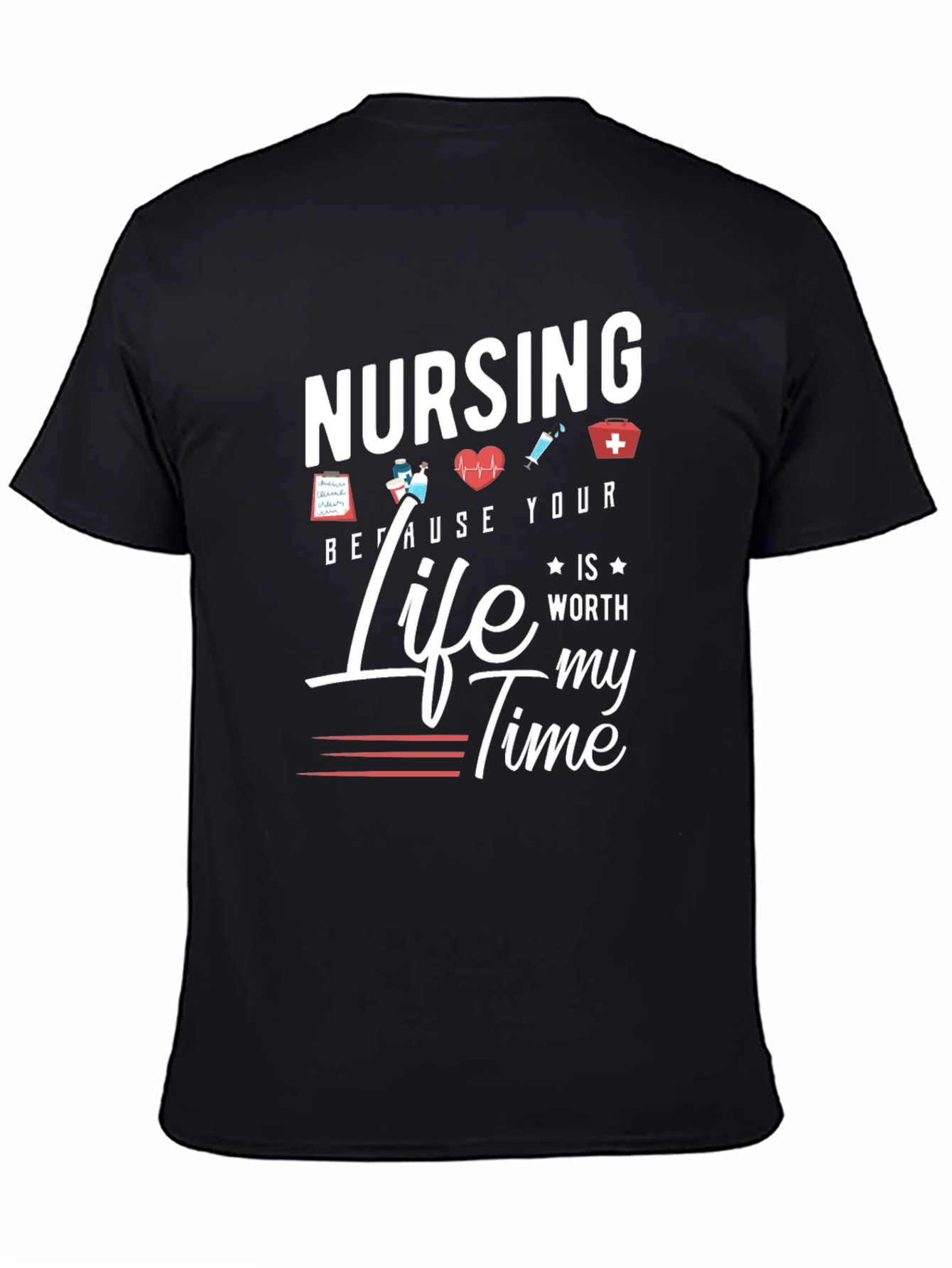 Nursing is Worth My Time T-Shirt