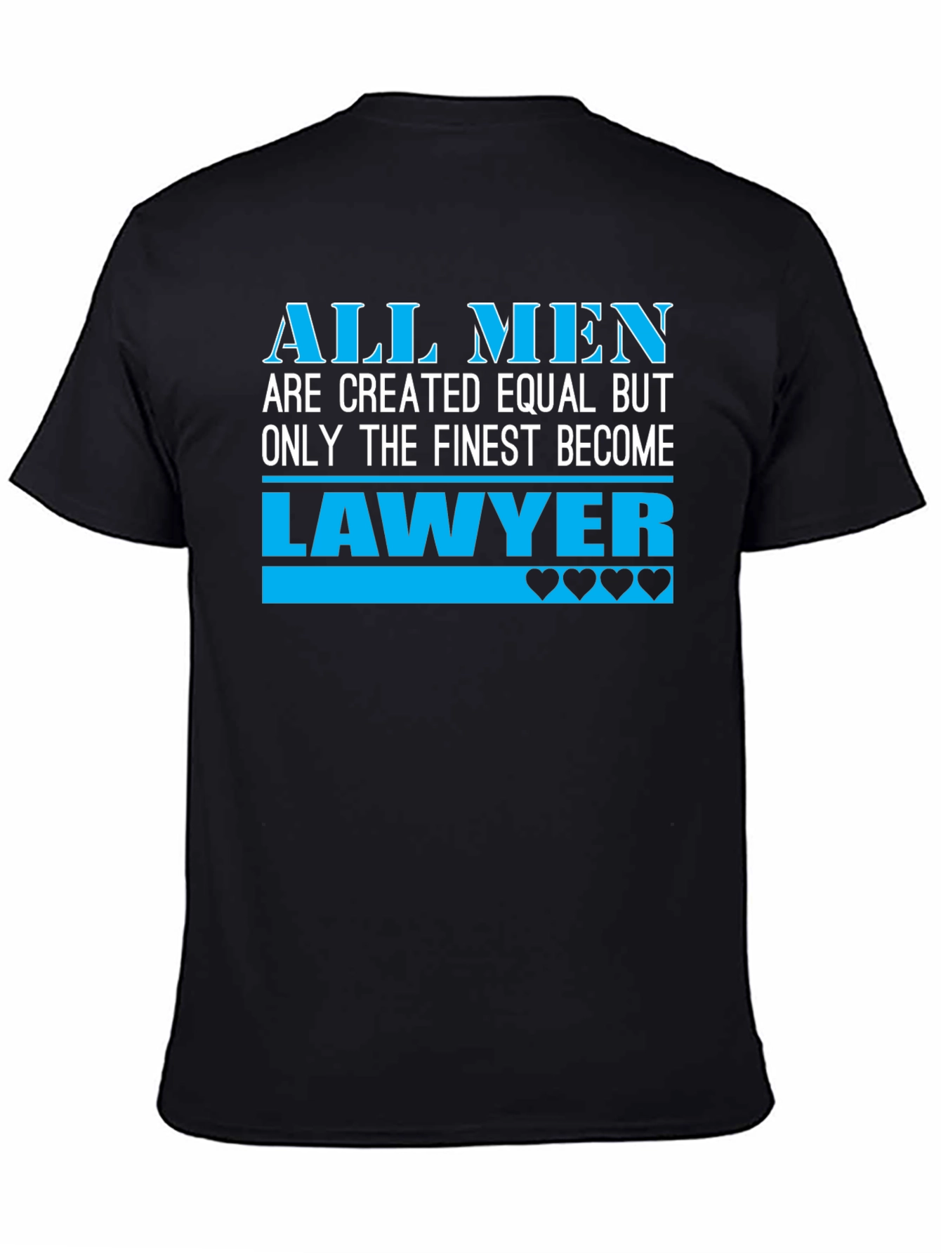 Finest Lawyer T-Shirt: All Men Are Created Equal Tee