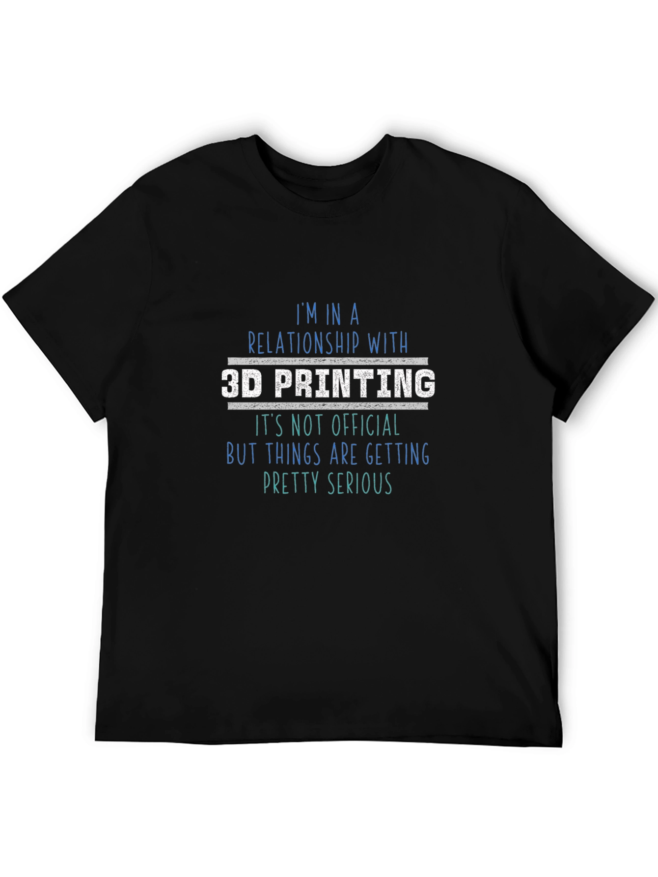 3D Printing Relationship T-Shirt - Geeky Hobbyist Tee