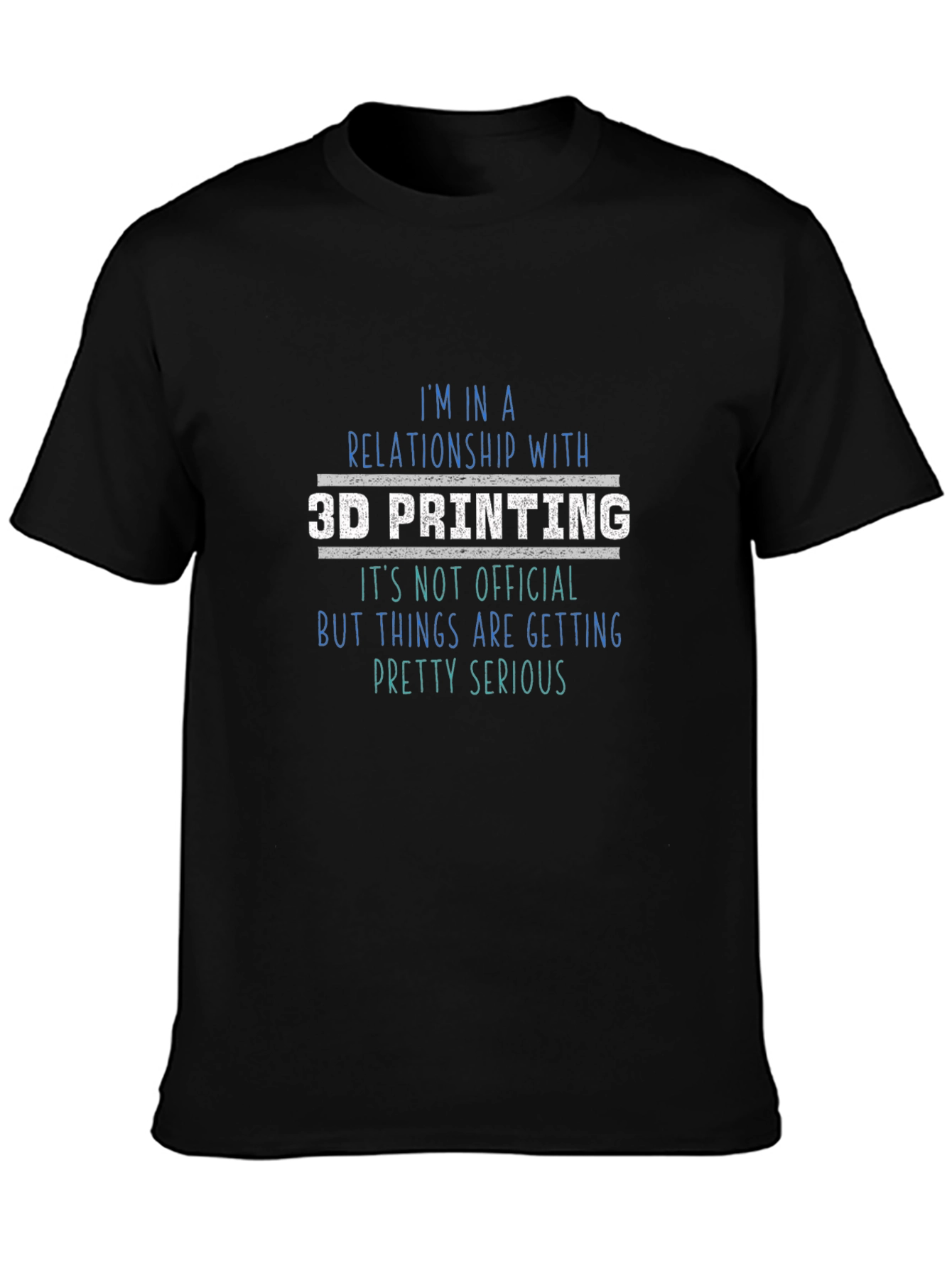 3D Printing Relationship T-Shirt - Geeky Hobbyist Tee