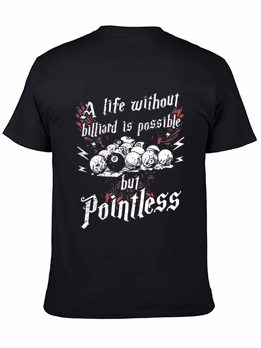 Billiard T-Shirt: A Life Without Billiard is Pointless Tee