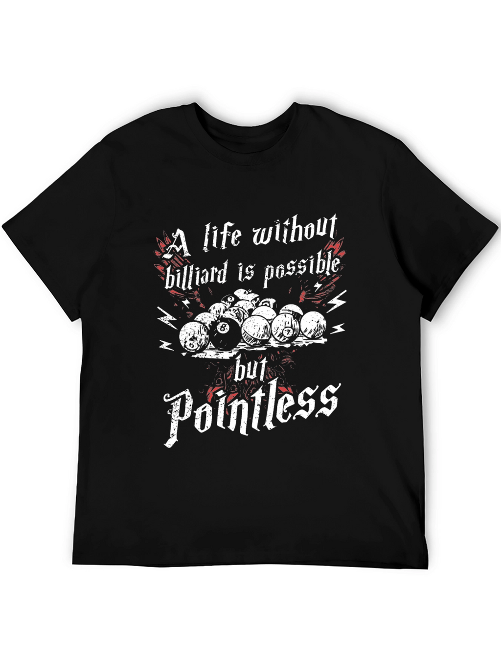 Billiard T-Shirt: A Life Without Billiard is Pointless Tee