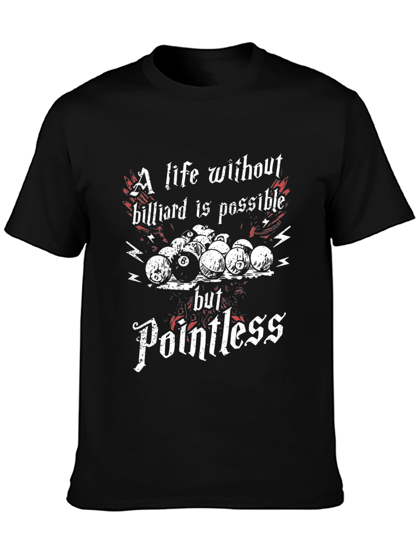 Billiard T-Shirt: A Life Without Billiard is Pointless Tee