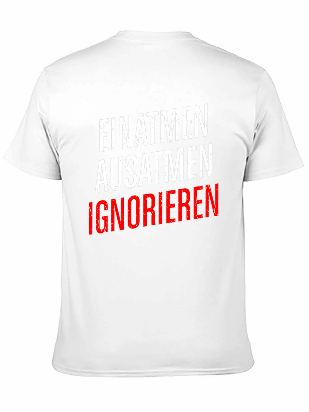 Einatmen Ausatmen Ignorieren T-Shirt