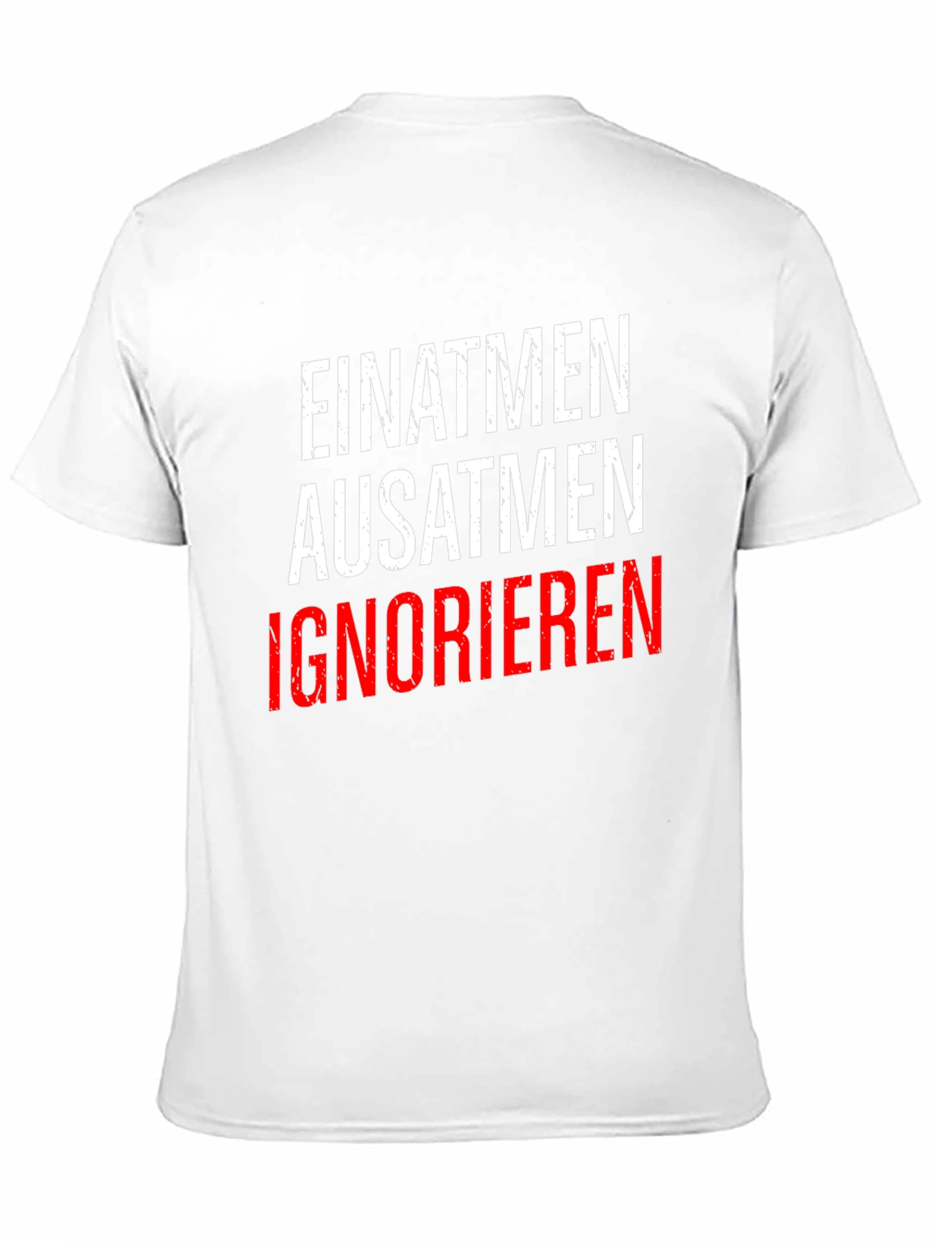 Einatmen Ausatmen Ignorieren T-Shirt