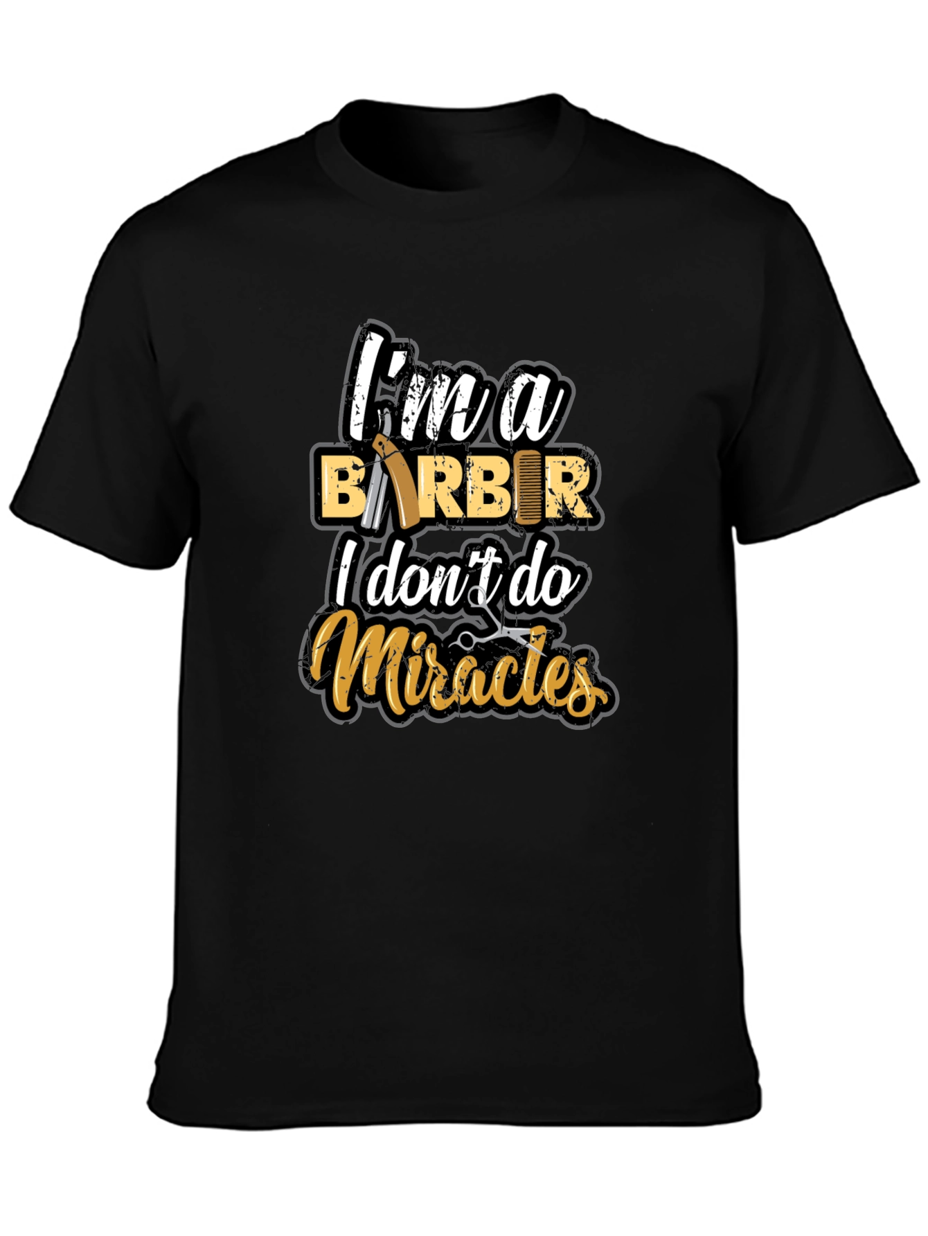 Barber T-Shirt: I Dont Do Miracles Funny Tee