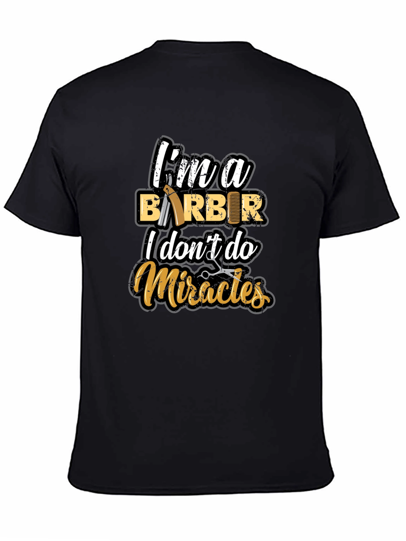 Barber T-Shirt: I Dont Do Miracles Funny Tee