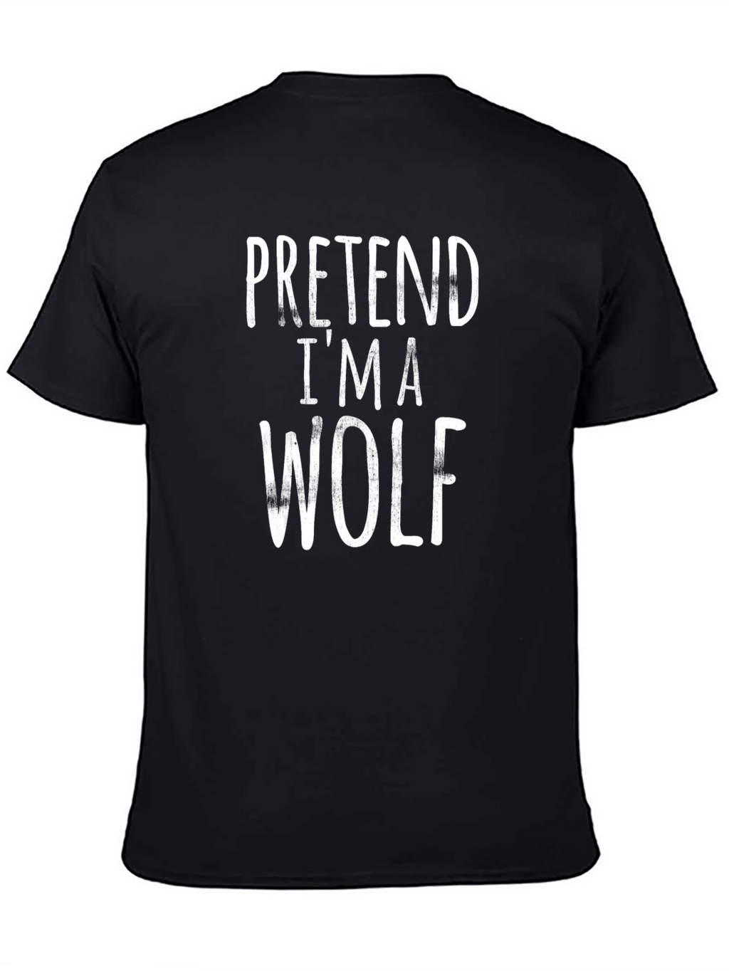 Pretend Im a Wolf Black T-Shirt