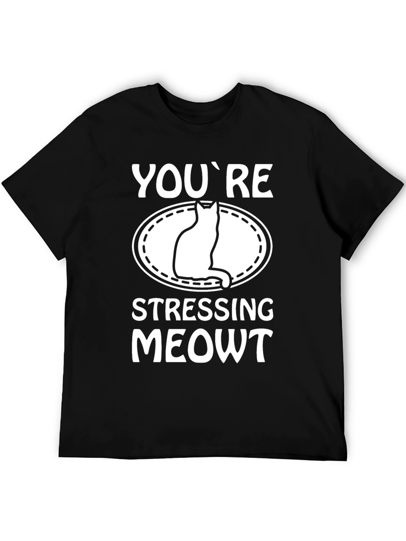 Funny Cat Lover T-Shirt: Youre Stressing Meowt